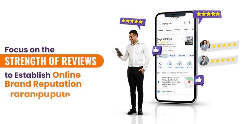 Focus on the Strength of Reviews to Establish Online Brand Reputation