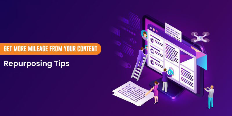Get More Mileage from Your Content: Repurposing Tips