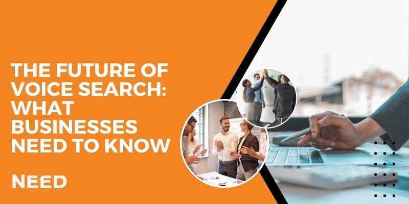 The Future of Voice Search: Essential Insights for Businesses to Stay Ahead