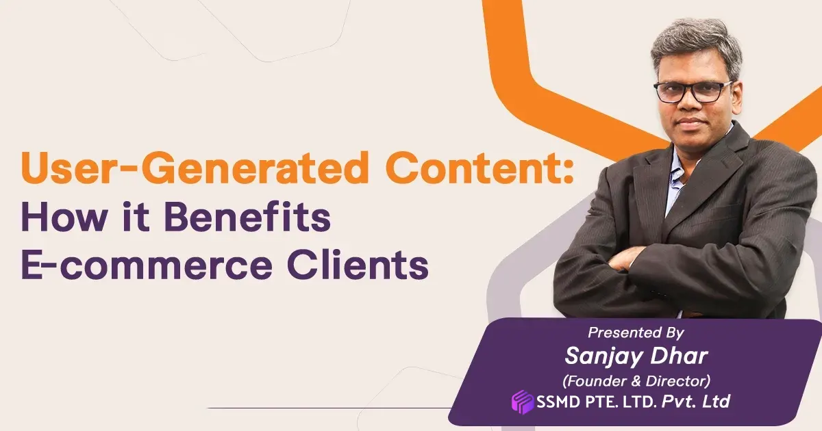 User-Generated Content: How it Benefits E-commerce Clients